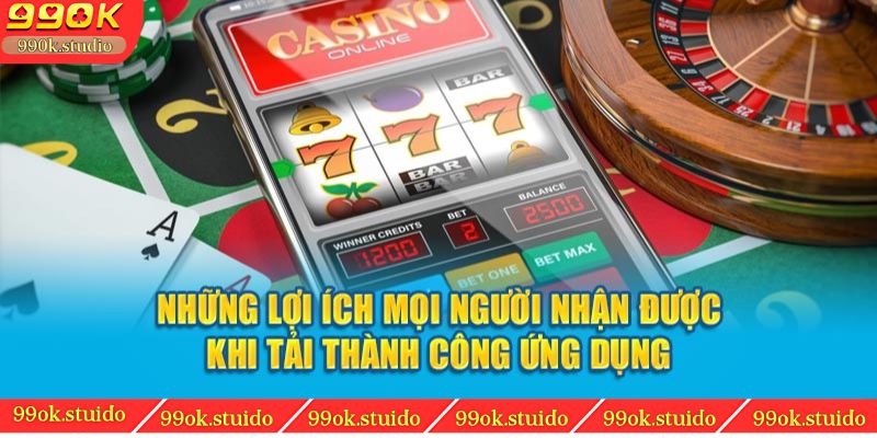 Những lợi ích mọi người nhận được khi tải thành công ứng dụng